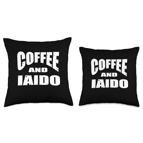 Iaido Instructor / Iaido Student / Coffee And Iaido! Saying Throw Pillow - size: 16x16