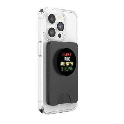 Iaido Instructor / Iaido Student / I Like Iaido And 3 People PopSockets PopWallet for MagSafe - style: Magnetic PopWallet