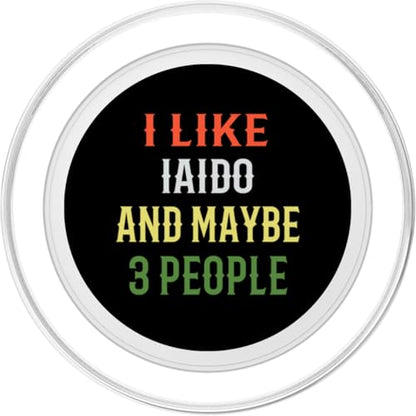 Iaido Instructor / Iaido Student / I Like Iaido And 3 People PopSockets PopGrip for MagSafe - style: Magnetic PopGrip